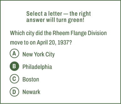 A,B,C,D,Select a letter — the right answer will turn green! Which city did the Rheem Flange Division move to on April...