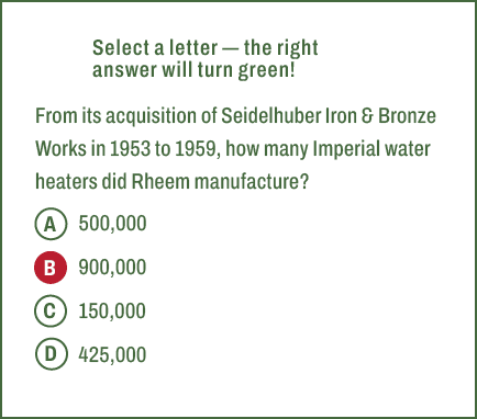 A,B,C,D,Select a letter — the right answer will turn green! From its acquisition of Seidelhuber Iron & Bronze Works i...